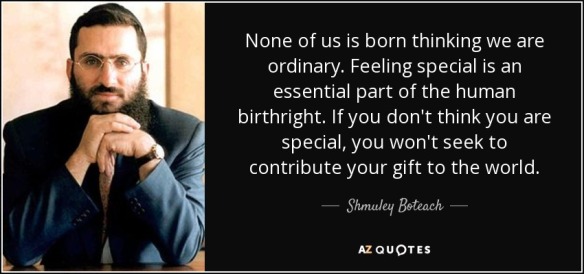 quote-none-of-us-is-born-thinking-we-are-ordinary-feeling-special-is-an-essential-part-of-shmuley-boteach-59-20-84