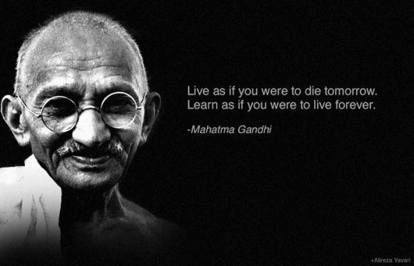 live-as-if-you-were-to-die-tomorrow-learn-as-if-you-were-to-live-forever-mahatma-gandhi